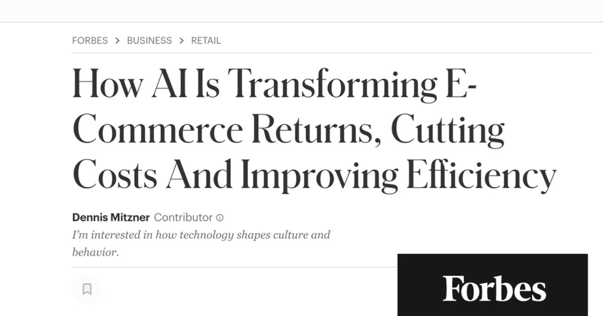Forbes article: How AI Is Transforming E-Commerce Returns